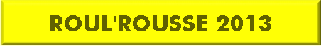 ROUL'ROUSSE 2013